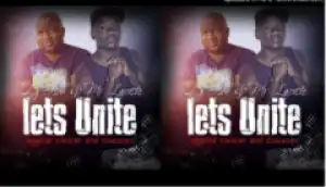 DJ Isho - Let’s Unite Ft. Mr Lacoste